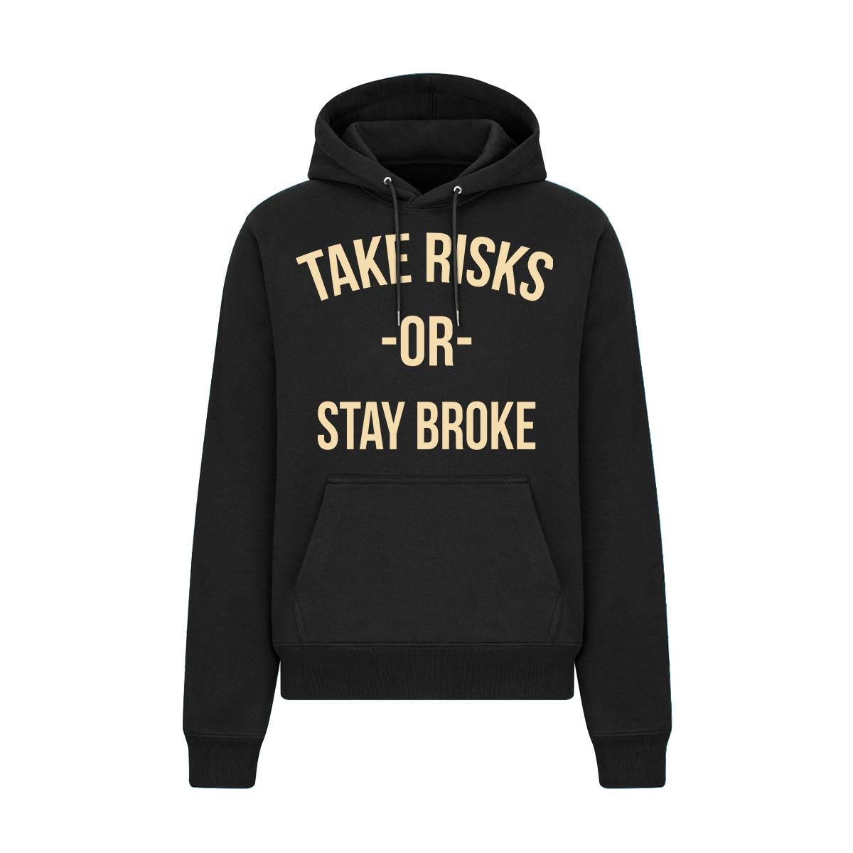 Take Risks 'Or Stay Broke' Black Hoodie