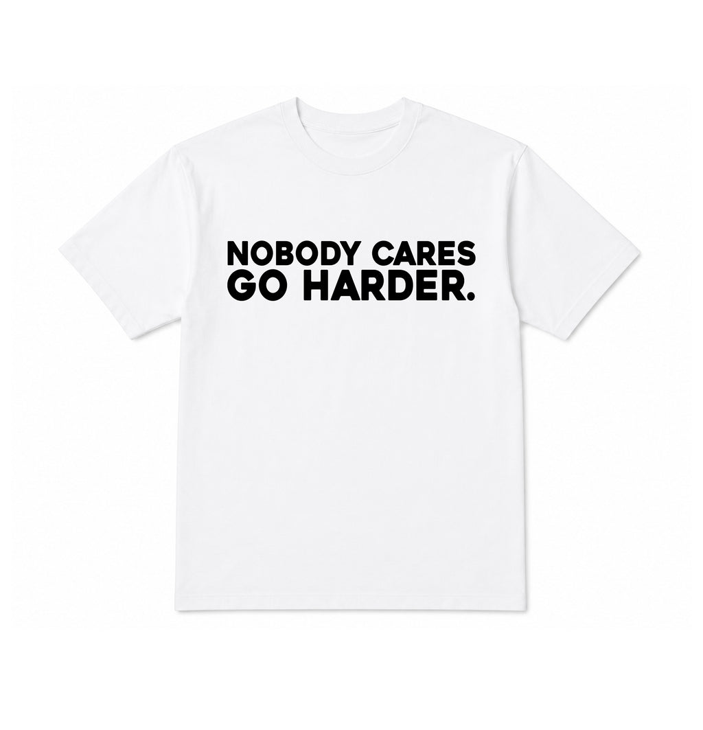 Take Risks 'NOBODY CARES GO HARDER' Statement T-Shirt