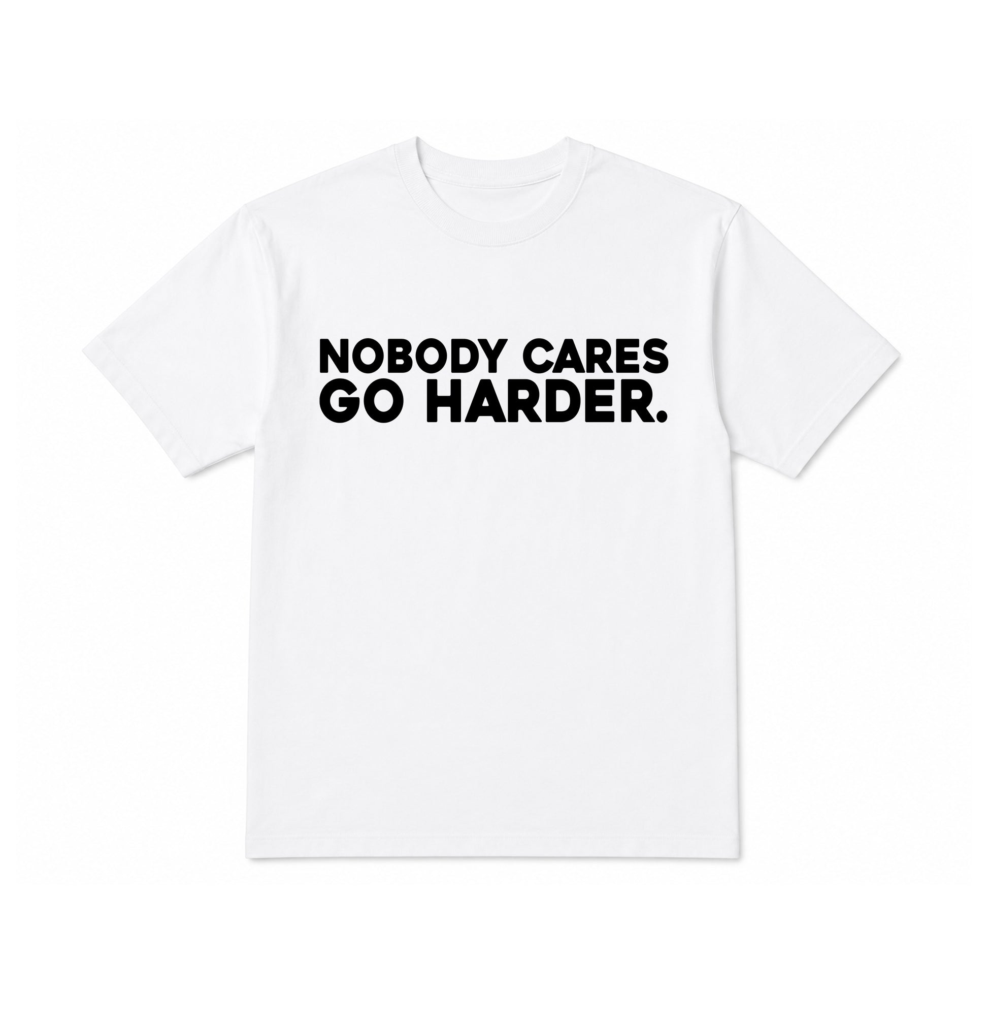 Take Risks 'NOBODY CARES GO HARDER' Statement T-Shirt
