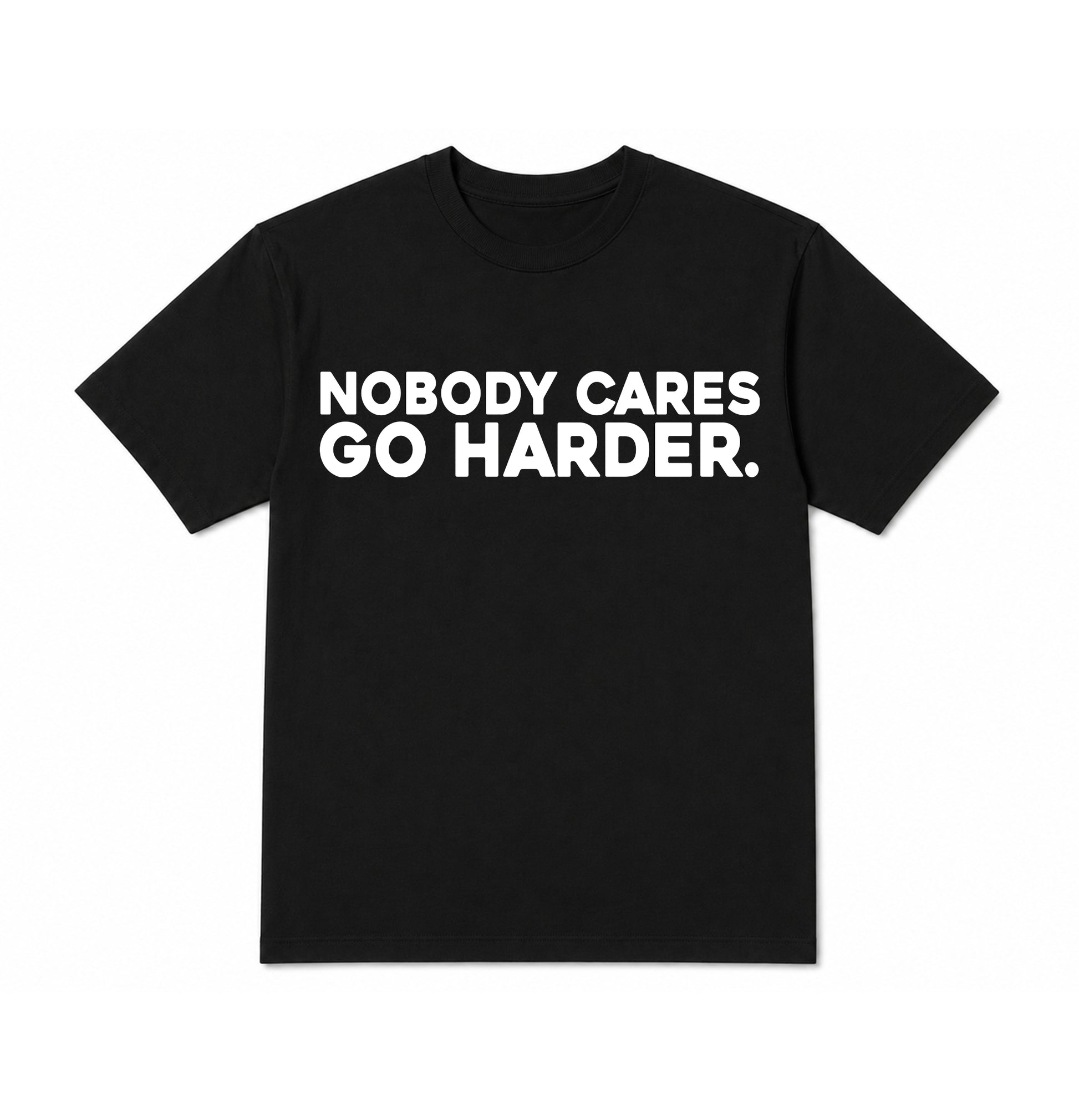 Take Risks 'NOBODY CARES GO HARDER' Statement T-Shirt