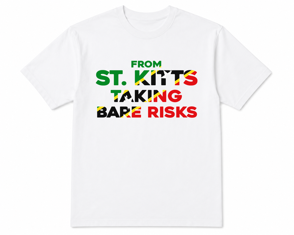 Take Risks ‘FROM ST KITTS TAKING BARE RISKS' T-Shirt