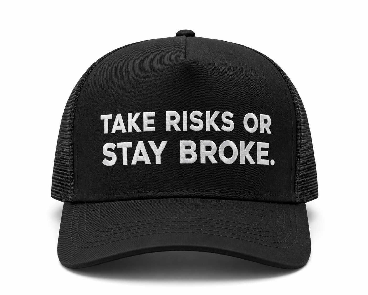 Take Risks 'TAKE RISKS OR STAY BROKE' Statement Cap