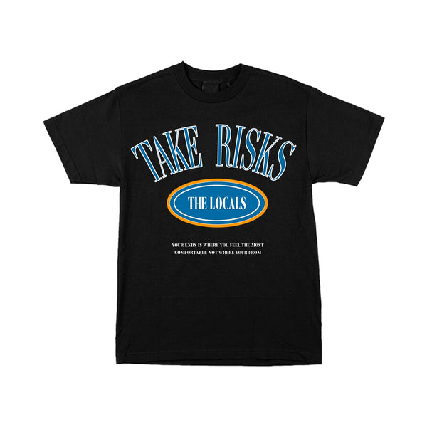 Take Risks Locals Tshirt (Black)
